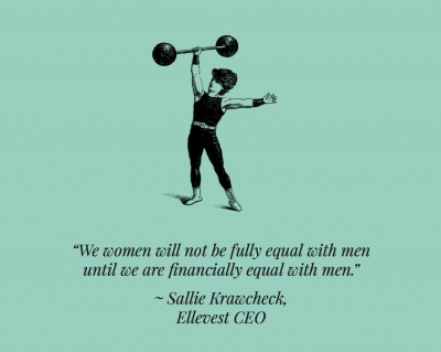 Women will not be fully equal with men until we are financially equal with men